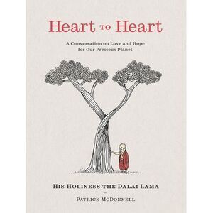 Heart to Heart: A Conversation on Love and Hope for Our Precious Planet -- Dalai